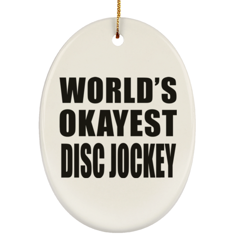 World's Okayest Disc Jockey - Oval Ornament