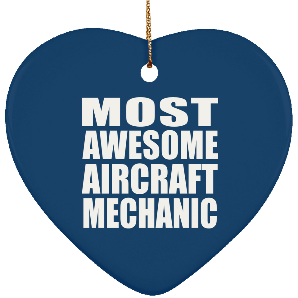 Most Awesome Aircraft Mechanic - Heart Ornament