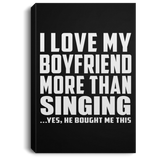 I Love My Boyfriend More Than Singing - Canvas Portrait