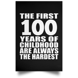 100th Birthday First 100 Years of Childhood Are The Hardest - Poster Portrait