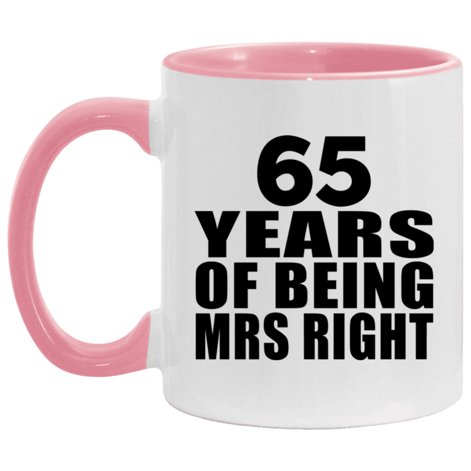 65th Anniversary 65 Years Of Being Mrs Right - 11oz Accent Mug Pink