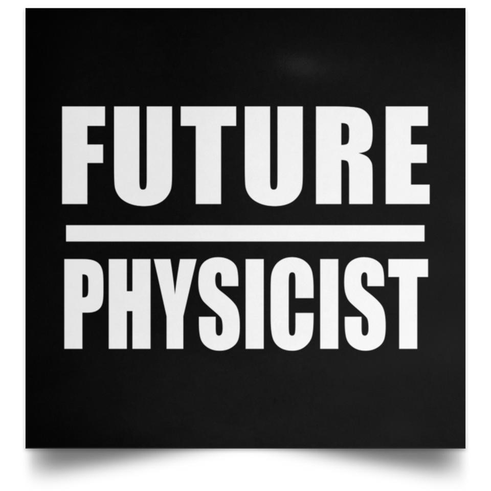 Future Physicist - Poster Square