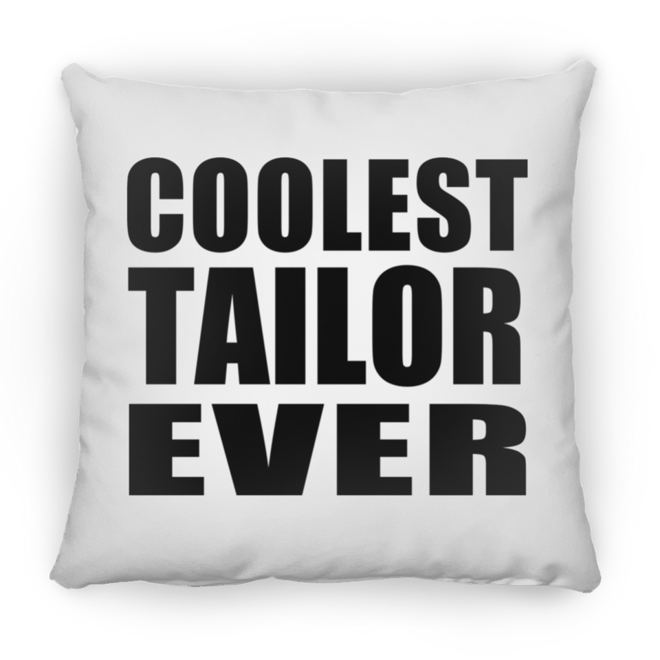 Coolest Tailor Ever - Throw Pillow