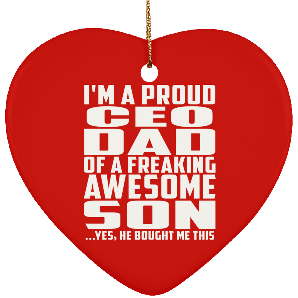 Proud CEO Dad Of Awesome Son - Heart Ornament