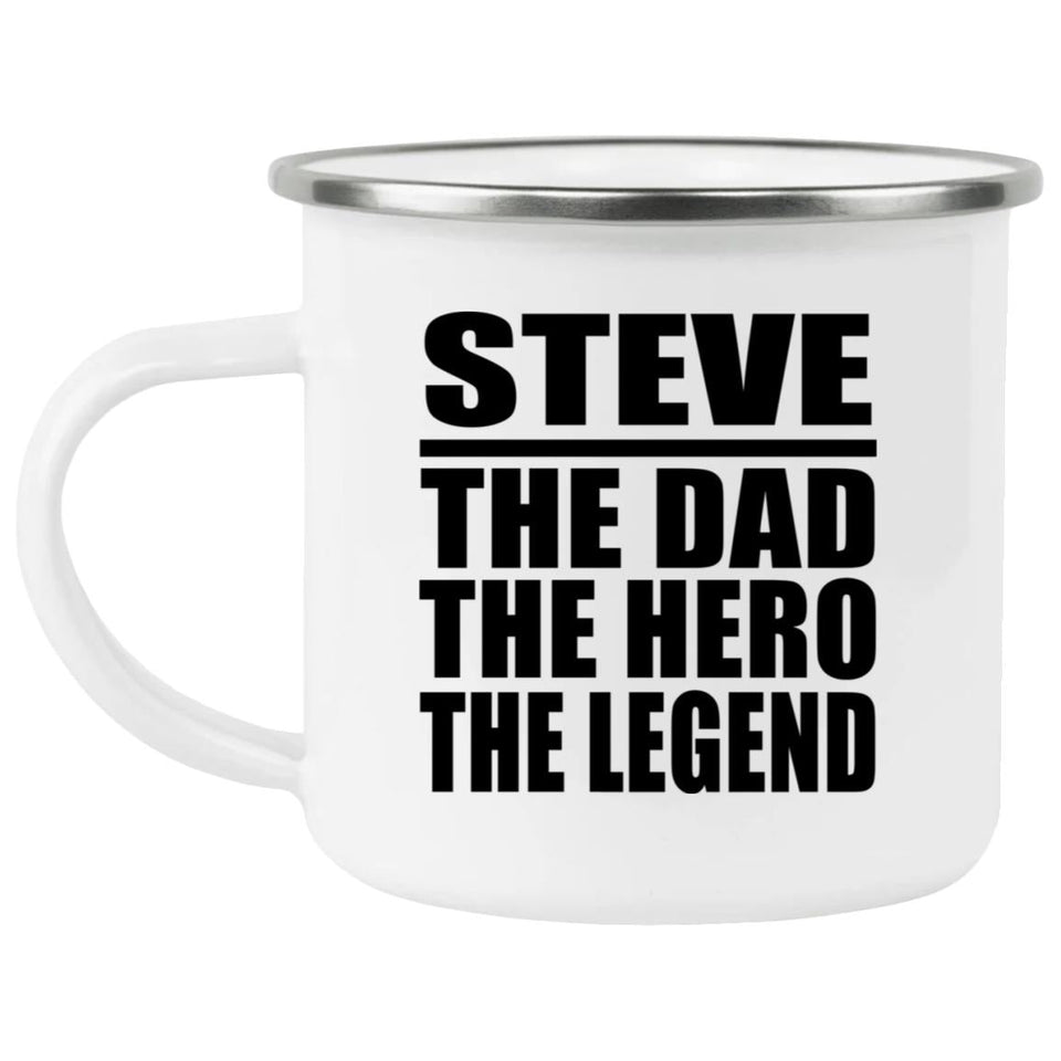 Steve The Dad The Hero The Legend - 12oz Camping Mug