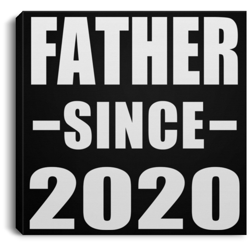 Father Since 2020 - Canvas Square