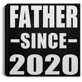 Father Since 2020 - Canvas Square