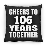 106th Anniversary Cheers To 106 Years Together - Throw Pillow Black