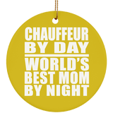 Chauffeur By Day World's Best Mom By Night - Circle Ornament