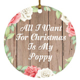 All I Want For Christmas Is My Poppy - Circle Ornament B