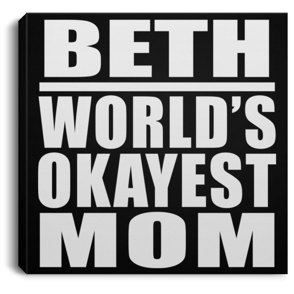 Beth World's Okayest Mom - Canvas Square