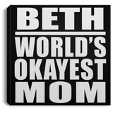 Beth World's Okayest Mom - Canvas Square