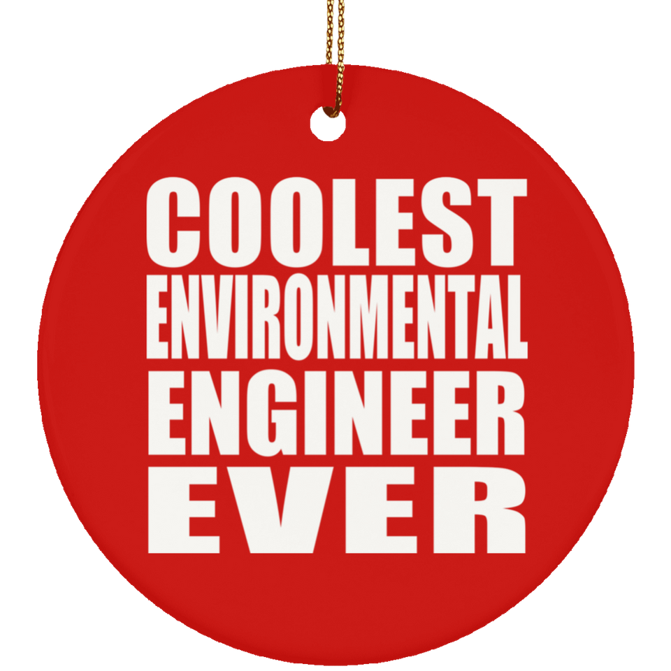 Coolest Environmental Engineer Ever - Circle Ornament