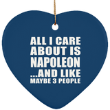 All I Care About Is Napoleon - Heart Ornament