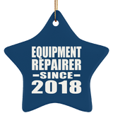 Equipment Repairer Since 2018 - Star Ornament