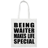 Being Waiter Makes Life Special - Tote Bag White