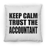 Keep Calm and Trust The Accountant - Throw Pillow