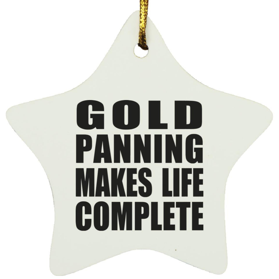 Gold Panning Makes Life Complete - Star Ornament