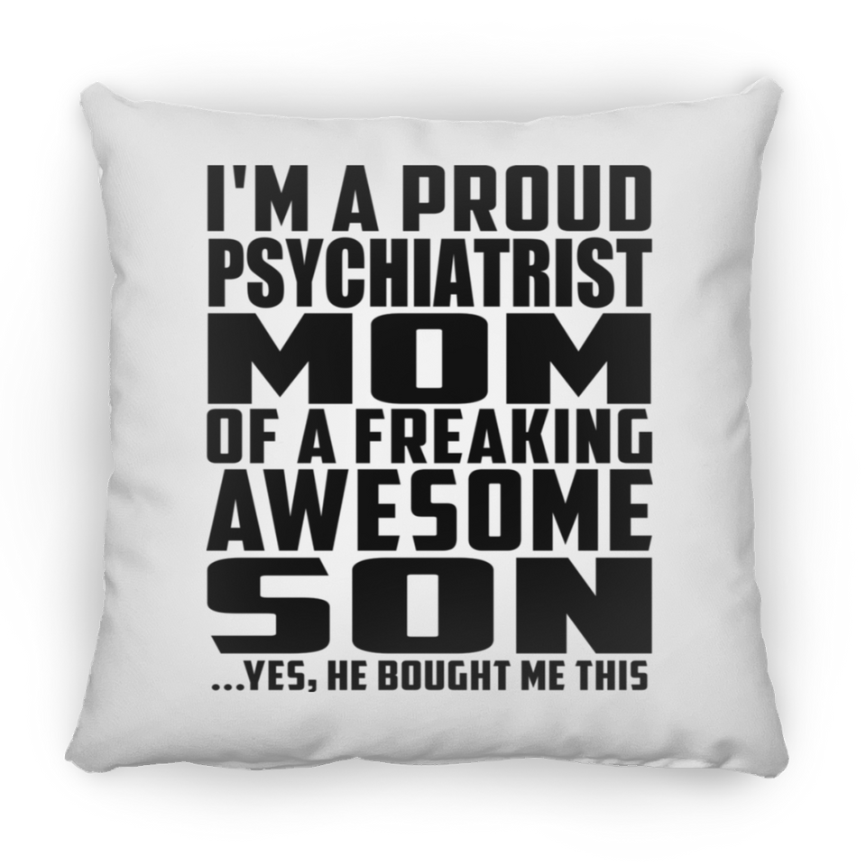 Proud Psychiatrist Mom Of Awesome Son - Throw Pillow