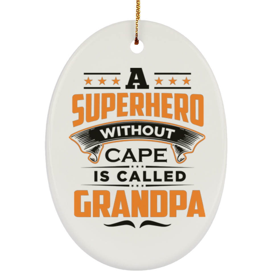 A Superhero Without Cape is Called Grandpa - Oval Ornament