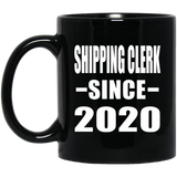 Shipping Clerk Since 2020 - 11oz Coffee Mug Black