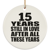 15th Anniversary 15 Years Still In Love After These Years - Circle Ornament
