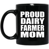 Proud Dairy Farmer Mom - 11oz Coffee Mug Black