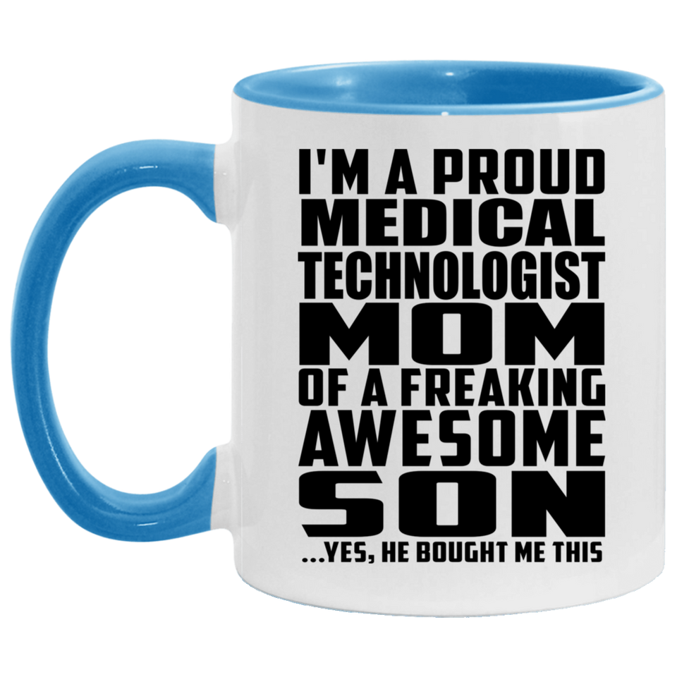 Proud Medical Technologist Mom Of Awesome Son - 11oz Accent Mug Blue