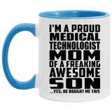 Proud Medical Technologist Mom Of Awesome Son - 11oz Accent Mug Blue