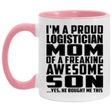 Proud Logistician Mom Of Awesome Son - 11oz Accent Mug Pink