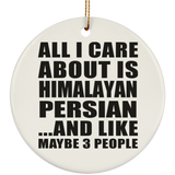 All I Care About Is Himalayan Persian - Circle Ornament