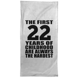 22nd Birthday First 22 Years of Childhood Are The Hardest - Hand Towel