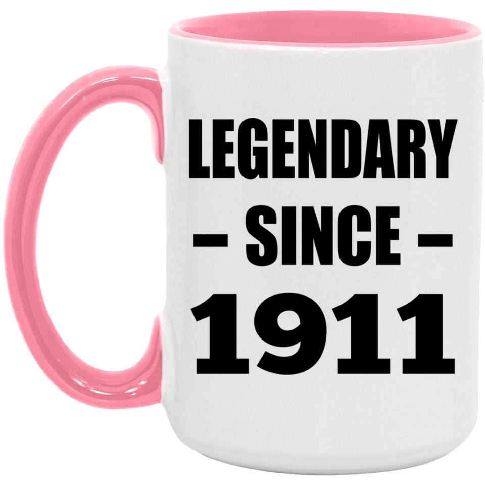 113th Birthday Legendary Since 1911 - 15oz Accent Mug Pink