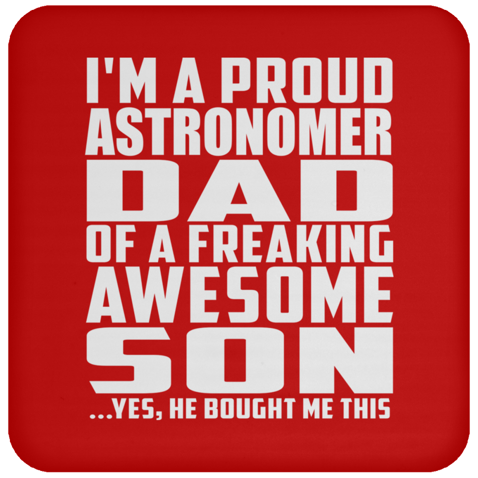 Proud Astronomer Dad Of Awesome Son - Drink Coaster