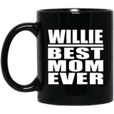 Willie Best Mom Ever - 11 Oz Coffee Mug Black