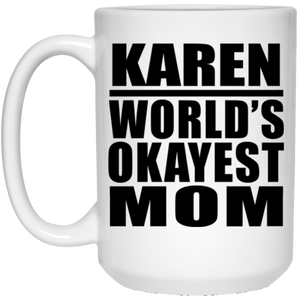 Karen World's Okayest Mom - 15 Oz Coffee Mug