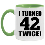 84th Birthday I Turned 42 Twice - 11oz Accent Mug Green