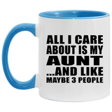 All I Care About Is My Aunt - 11oz Accent Mug Blue