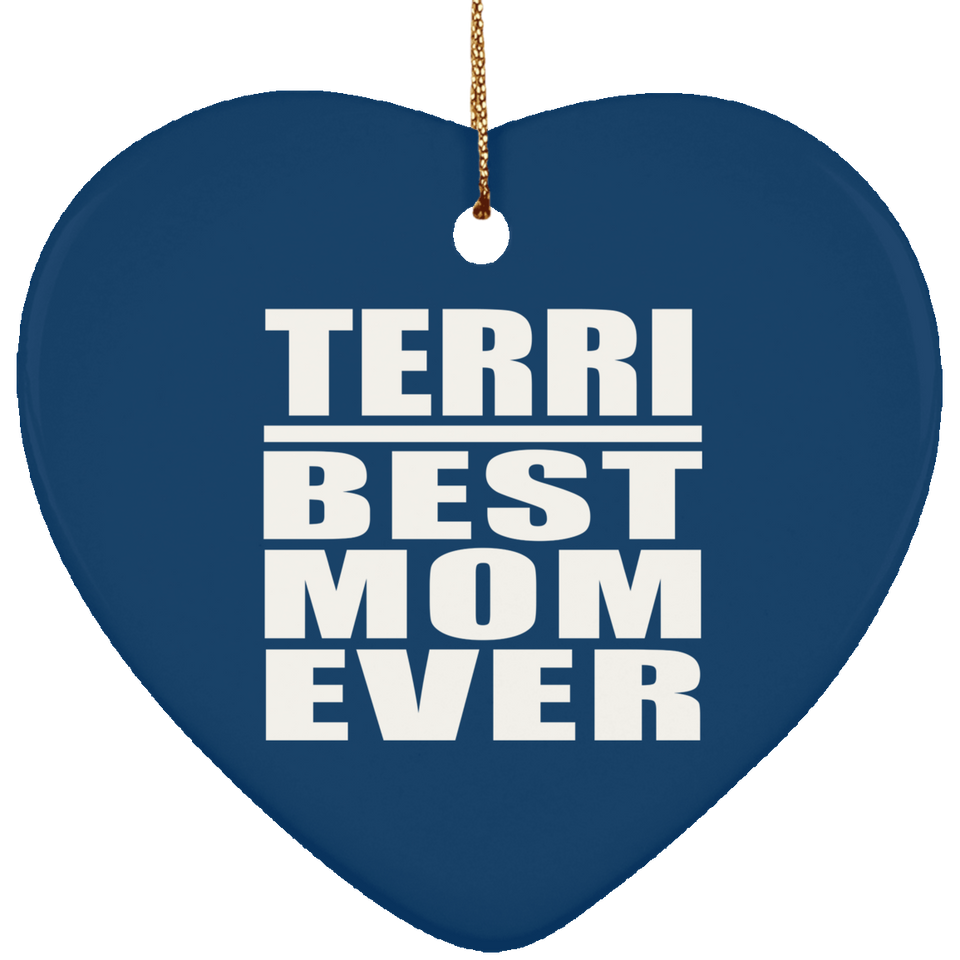 Terri Best Mom Ever - Heart Ornament