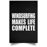 Windsurfing Makes Life Complete - Poster Portrait