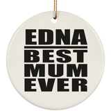 Edna Best Mum Ever - Circle Ornament