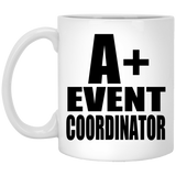 A+ Event Coordinator - 11oz Coffee Mug