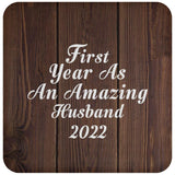 First Year As An Amazing Husband 2022 - Drink Coaster D