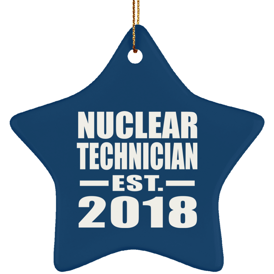 Nuclear Technician Established EST. 2018 - Star Ornament