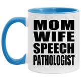 Mom Wife Speech Pathologist - 11oz Accent Mug Blue