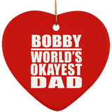 Bobby World's Okayest Dad - Heart Ornament