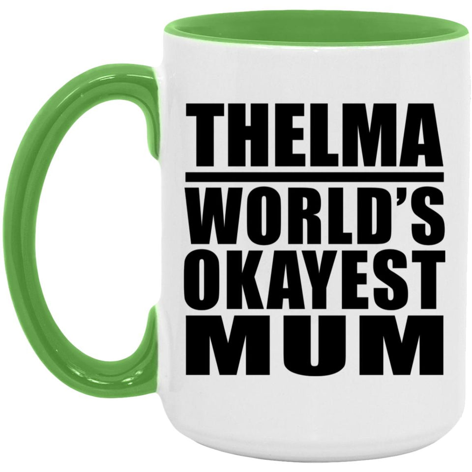 Thelma World's Okayest Mum - 15oz Accent Mug Green