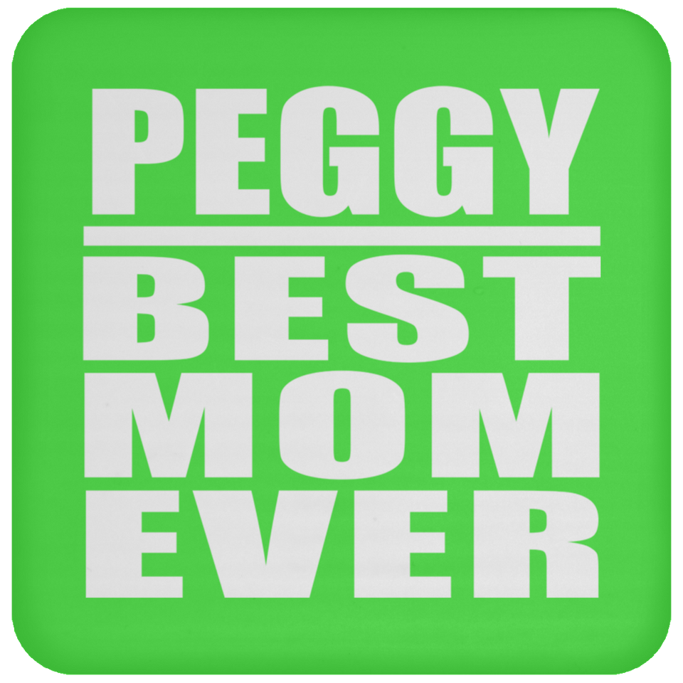 Peggy Best Mom Ever - Drink Coaster
