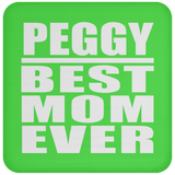 Peggy Best Mom Ever - Drink Coaster