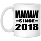 Mamaw Since 2018 - 11 Oz Coffee Mug